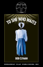 To She Who Waits, Clyman Bob