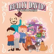 Really David!, Morgan David R