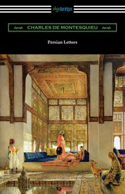 Persian Letters, Montesquieu Charles de