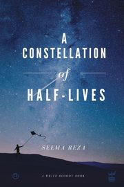 A Constellation of Half-Lives, Reza Seema