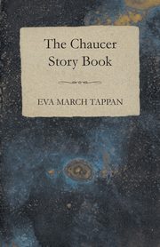 The Chaucer Story Book, Tappan Eva March
