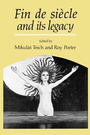 Fin de Siecle and Its Legacy, 