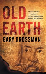 Old Earth, Grossman Gary