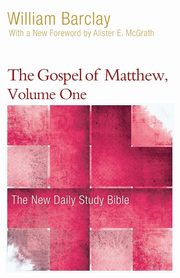 The Gospel of Matthew, Volume 1, Barclay William