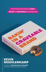 Bakin' in a Craveable Brand, Moehlenkamp Kevin