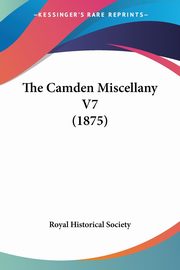 The Camden Miscellany V7 (1875), Royal Historical Society