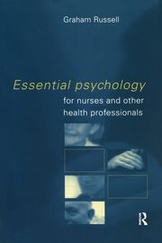Essential Psychology for Nurses and Other Health Professionals, Russell Graham