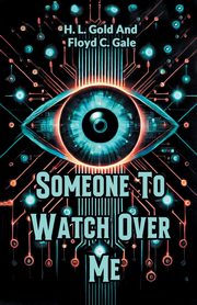 Someone To Watch Over Me, Gold H. L.