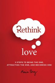 ksiazka tytu: Rethink Love autor: Berg Monica