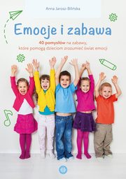 Emocje i zabawa, Jarosz-Biliska Anna