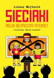 Sieciaki Misja: Bezpieczny internet, Wojtasik ukasz