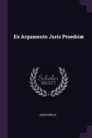 ksiazka tytu: Ex Argumento Juris Proedri? autor: Anonymous