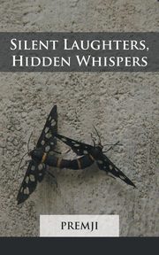 Silent Laughters, Hidden Whispers, Premji
