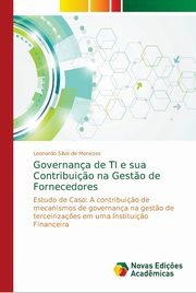 Governana de TI e sua Contribui?o na Gest?o de Fornecedores, Silva de Menezes Leonardo