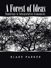 A Forest of Ideas, Parker Blake