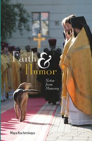 Faith & Humor, Kucherskaya Maya