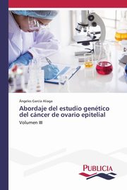 Abordaje del estudio gentico del cncer de ovario epitelial, Garca Aliaga ngeles