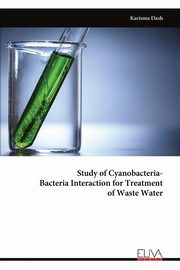 Study of Cyanobacteria-Bacteria Interaction for Treatment of Waste Water, Dash Karisma