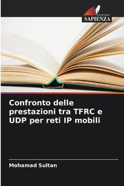 Confronto delle prestazioni tra TFRC e UDP per reti IP mobili, Sultan Mohamad