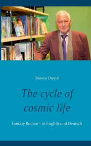 The cycle of cosmic life, Dressel Dietmar