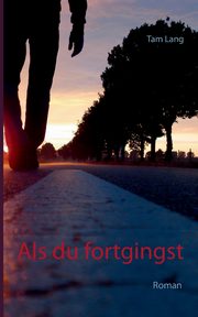 Als du fortgingst, Lang Tam