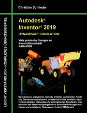 Autodesk Inventor 2019 - Dynamische Simulation, Schlieder Christian