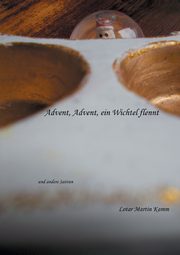Advent, Advent, ein Wichtel flennt, Kamm Lotar Martin