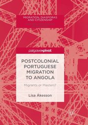 Postcolonial Portuguese Migration to Angola, ?kesson Lisa