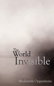 ksiazka tytu: The World Invisible autor: Oppenheim Shulamith Levey