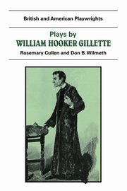 ksiazka tytu: Plays by William Hooker Gillette autor: Gillette William