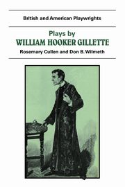 Plays by William Hooker Gillette, Gillette William