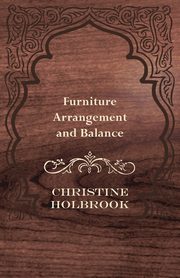 Furniture Arrangement and Balance, Holbrook Christine