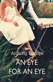 An Eye for an Eye, Trollope Anthony