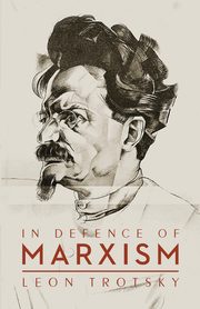 In Defence of Marxism, Trotsky Leon