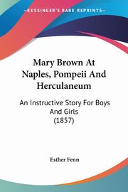 Mary Brown At Naples, Pompeii And Herculaneum, Fenn Esther