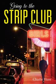 Going to the Strip Club, Hunt Charlie