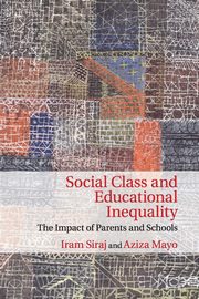 Social Class and Educational Inequality, Siraj Iram