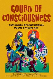 Gourd of Consciousness Anthology of Multilingual Poems and Visual Art, 