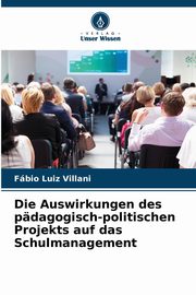 Die Auswirkungen des pdagogisch-politischen Projekts auf das Schulmanagement, Villani Fbio Luiz