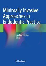 Minimally Invasive Approaches in Endodontic Practice, 