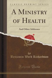 ksiazka tytu: A Ministry of Health autor: Richardson Benjamin Ward