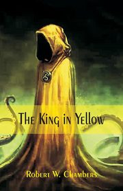 The King in Yellow, Chambers Robert W.