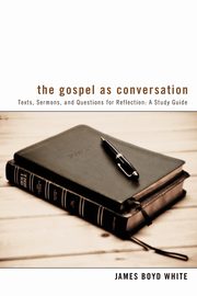The Gospel as Conversation, White James Boyd
