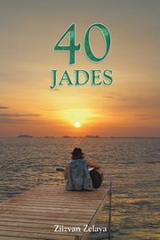 40 Jades, Zelaya Ziizvan