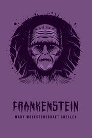 Frankenstein, Shelley Mary Wollstonecraft