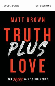 Truth Plus Love Study Guide | Softcover, Brown Matt