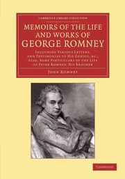 Memoirs of the Life and Works of George Romney, Romney John