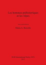 ksiazka tytu: Les hommes prhistoriques et les Alpes autor: Borrello Maria  A.