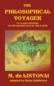 The Philosophical Voyager in a Land Unknown to the Inhabitants of the Earth, Listonai M.