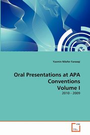 ksiazka tytu: Oral Presentations at APA Conventions Volume I autor: Nilofer Farooqi Yasmin